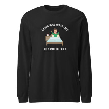 Easier Too Long Sleeve Tee Shirt