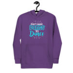 Don't Need Pants To Dance Premium Tight Fit Hoodie