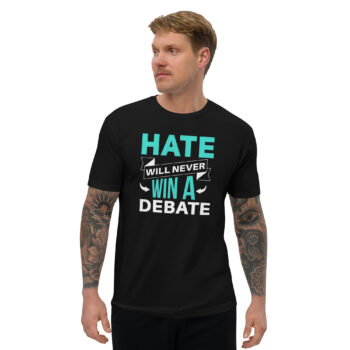 Hate Will Never Win A Debate Fitted Short Sleeve Tee-shirt