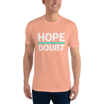Hope Doubt Fitted Short Sleeve Tee-shirt