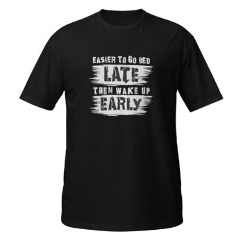 Easier To Go To Bed Short Sleeve T-Shirt