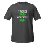 When It Works Right Short Sleeve T-Shirt