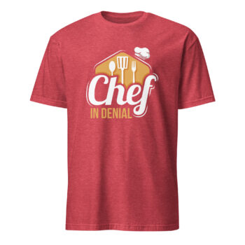 Chef in Denial Short Sleeve T-Shirt