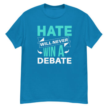 New Hate Will Never Win A Debate Classic Tee Shirt