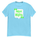 New Mini But Mighty Classic Tee Shirt