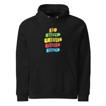 Be Happy It Drives People Crazy Raglan Hoodie