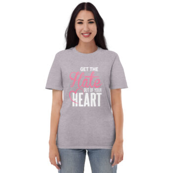 Get The Hate Out Of Your Heart Premium Tee Shirt