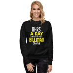 8Hrs A Day Will Keep the Bill Man Away Premium Sweatshirt