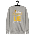 My News Channel Doesn't Lie To Me Premium Sweatshirt