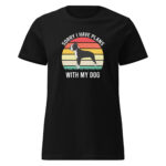 Sorry I Have Plans Women’s Soft Style Semi Contoured Tee Shirt