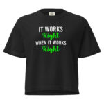Women’s Heavyweight It Works Right When It Works Boxy Tee