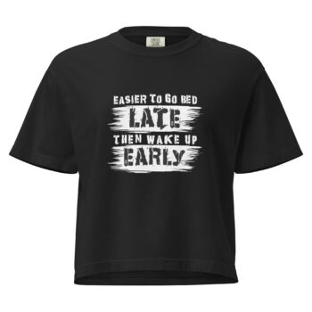 Easier To Go To Bed Women’s Heavyweight Mid Length Tee Shirt
