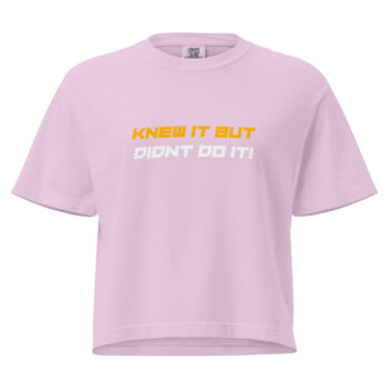 Women’s Knew It But Didn't Do It Heavyweight Mid Length Tee Shirt