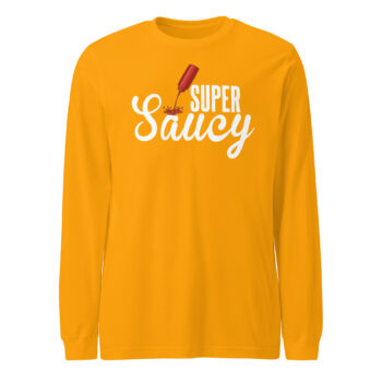 Super Saucy Long Sleeve Tee Shirt