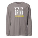 Drink Responsible Long Sleeve Tee Shirt